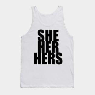 She Her Hers Tank Top